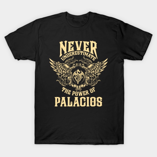 Palacios Name Shirt Palacios Power Never Underestimate T-Shirt by Jeepcom